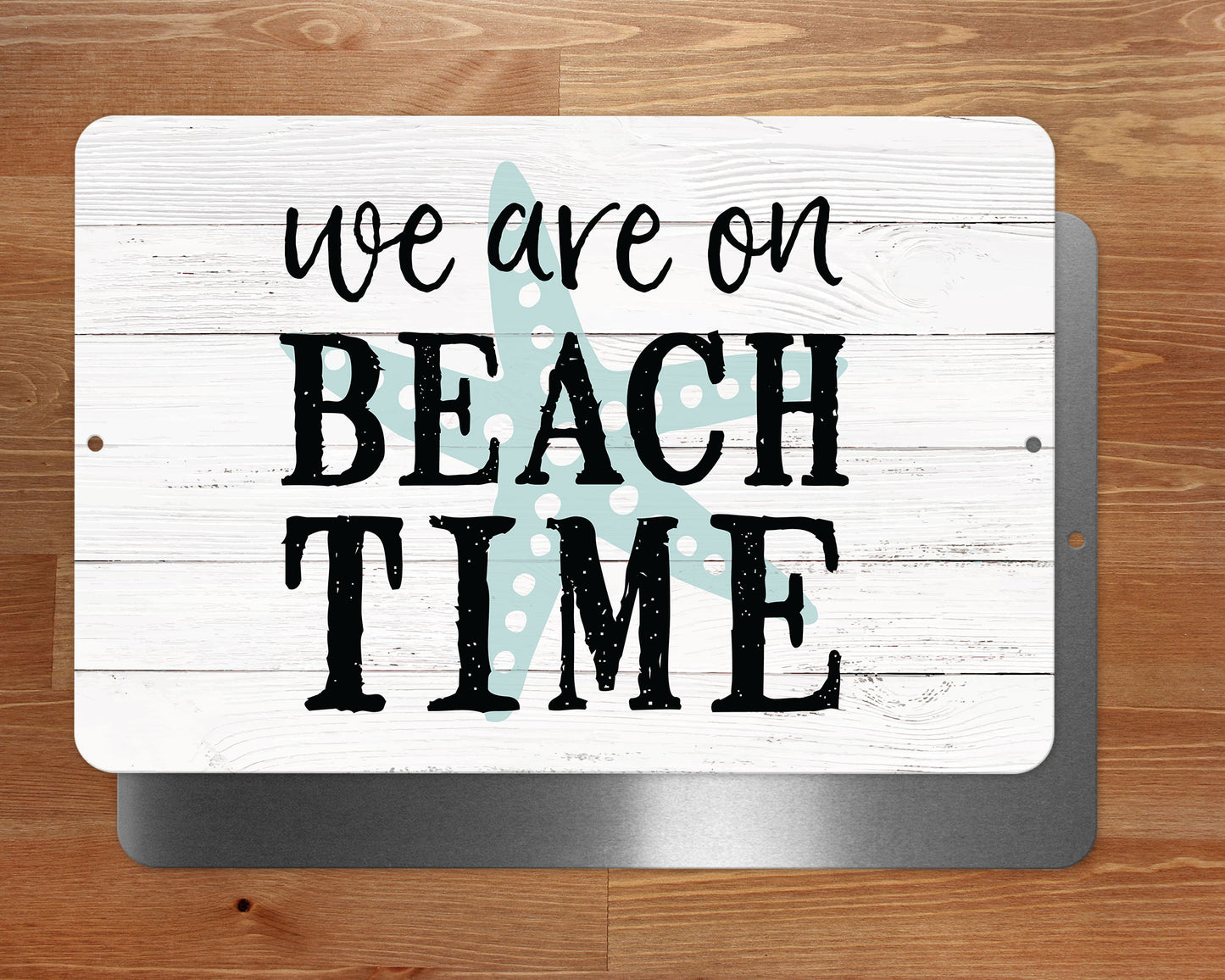 We Are On Beach Time Metal Sign - 8"x12"