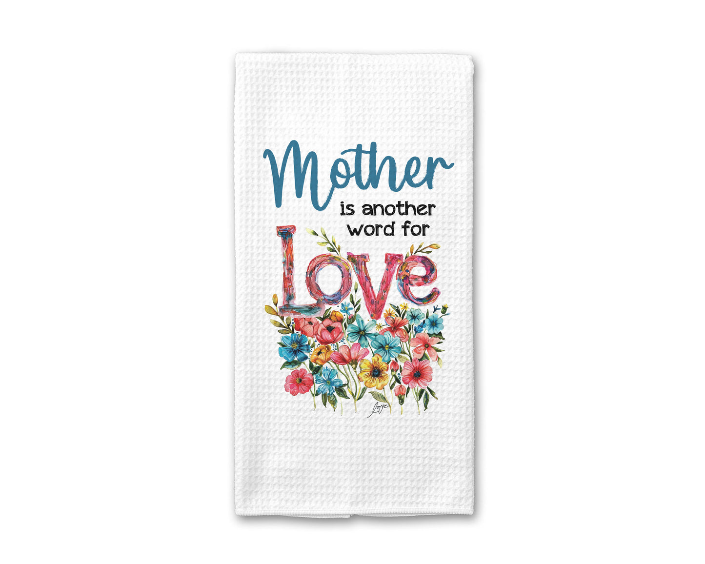 Mother is Another Word for Love Dish Towel  | Mother's Day Gift