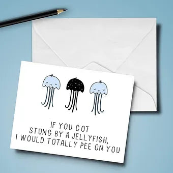If You Got Stung By A Jellyfish Card