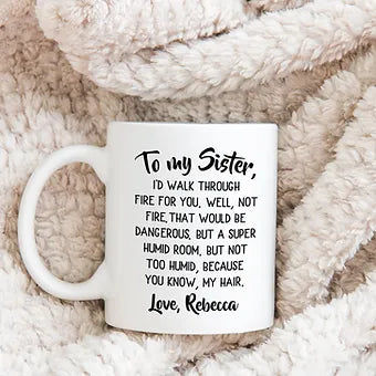 Personalized Dear Sister, I'd Walk Through Fire For You Mug