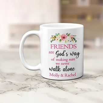 Friends Are Gods Way Of Making Sure We Never Walk Alone Personalized Mug