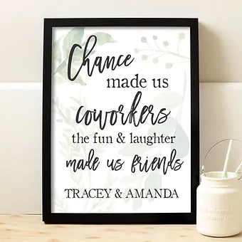 Chance Made Us Coworkers Laughter Made Us Friends Personalized Print