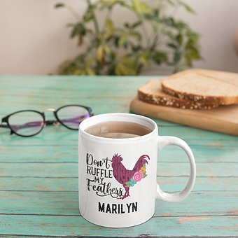 Don't Ruffle My Feathers Personalized Mug