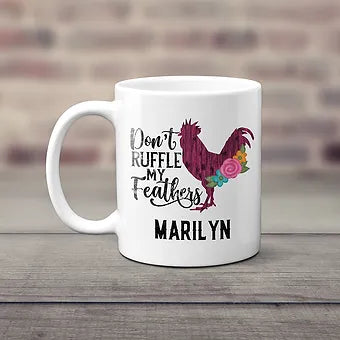 Don't Ruffle My Feathers Personalized Mug