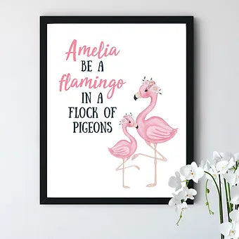 Be A Flamingo In A Flock Of Pigeons Personalized Print