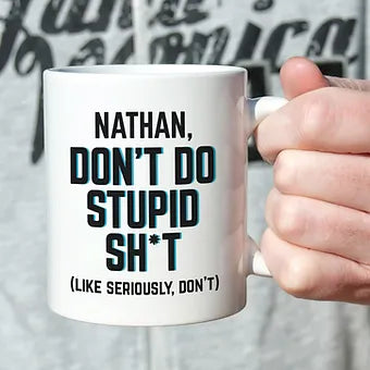 Personalized Don't Do Stupid Mug