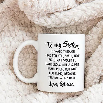 Personalized Dear Sister, I'd Walk Through Fire For You Mug