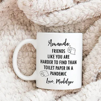 Personalized Friends Like You Are Harder To Find Than Toilet Paper In Pandemic