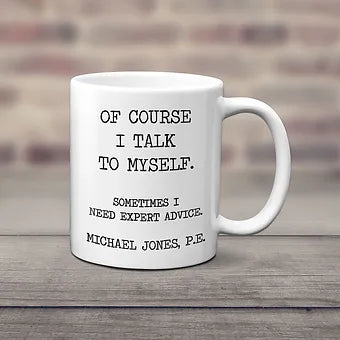 Personalized Of Course I Talk to Myself Mug