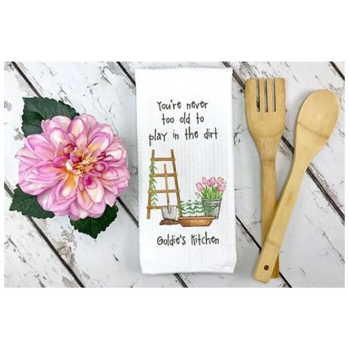 Personalized You're Never Too Old To Play In The Dirt Dish Towel