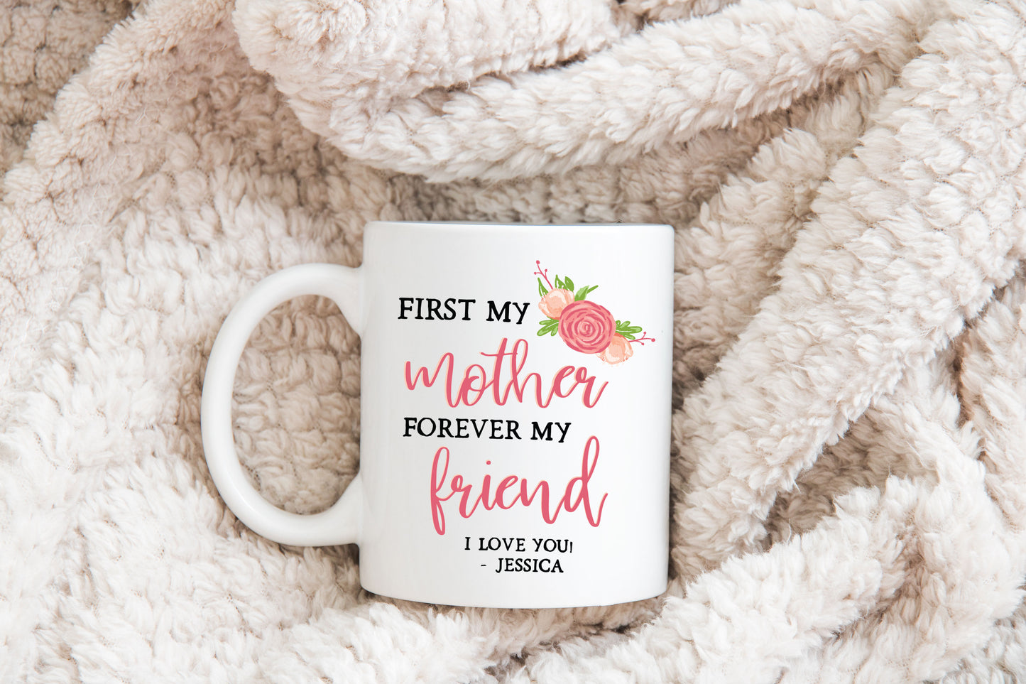 First My Mother Forever My Forever Friend Personalized Mug