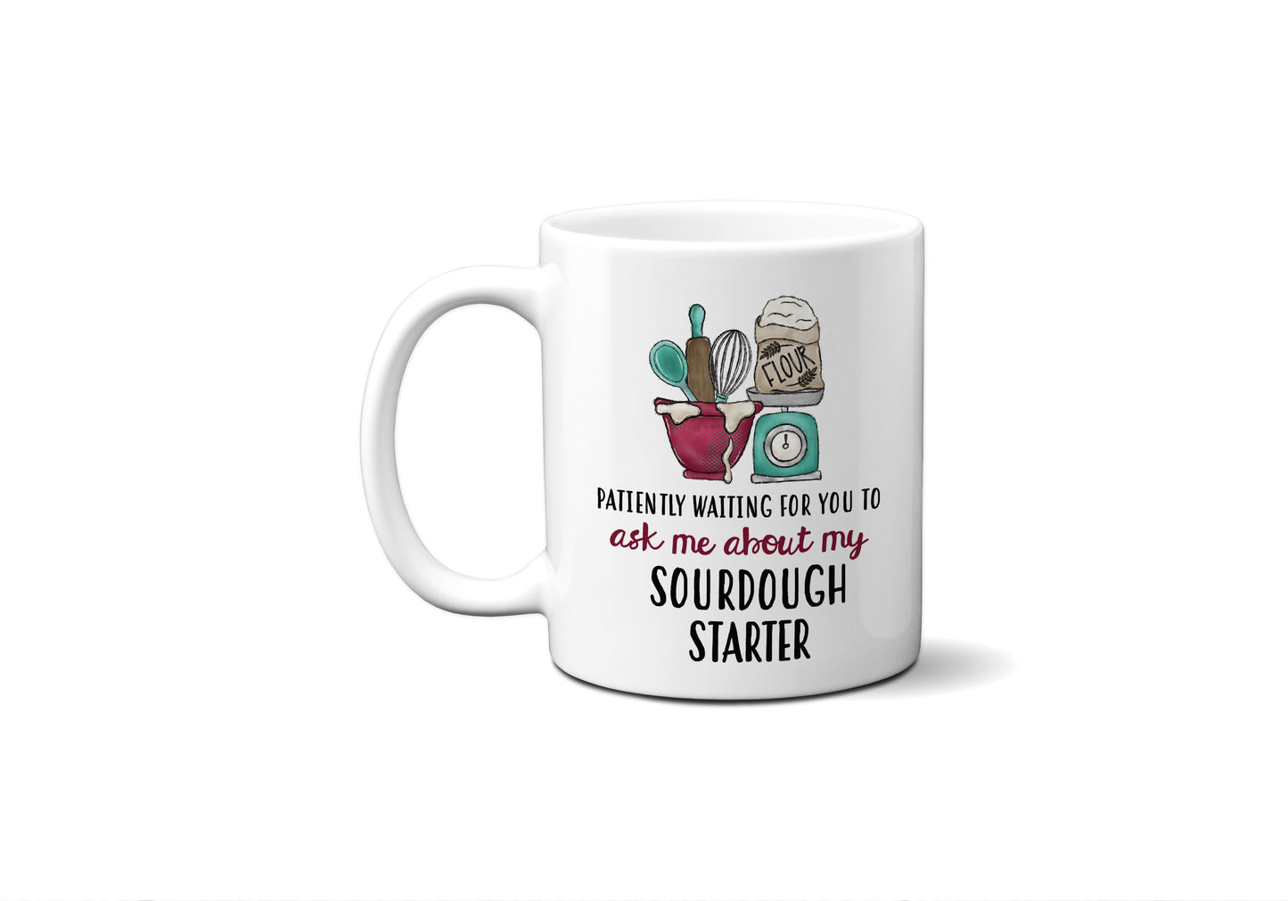 Ask About My Sourdough Starter Mug