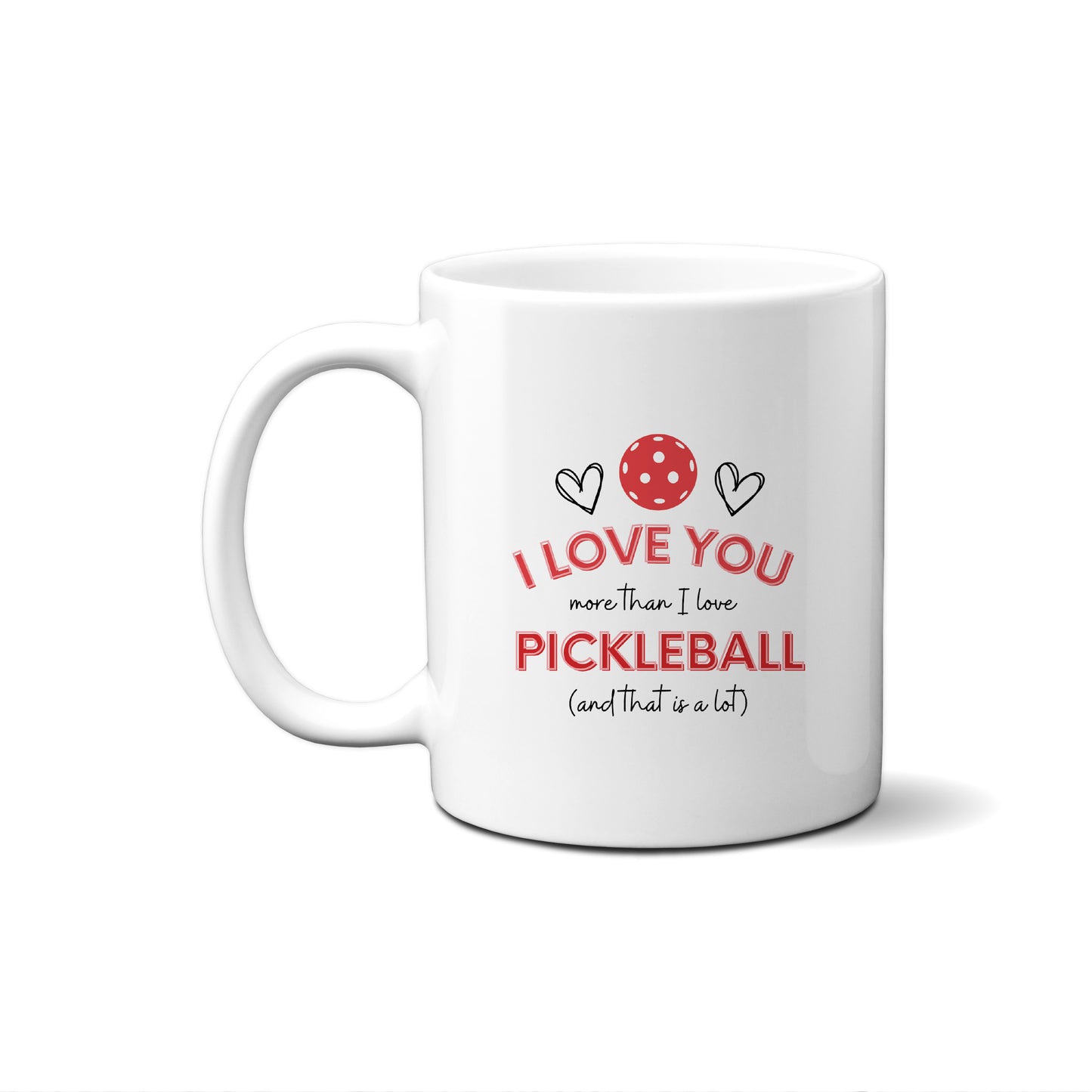 I Love You Pickleball Mug