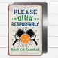 Dink Responsibly Don't Get Smashed Metal Sign - 8"x12"
