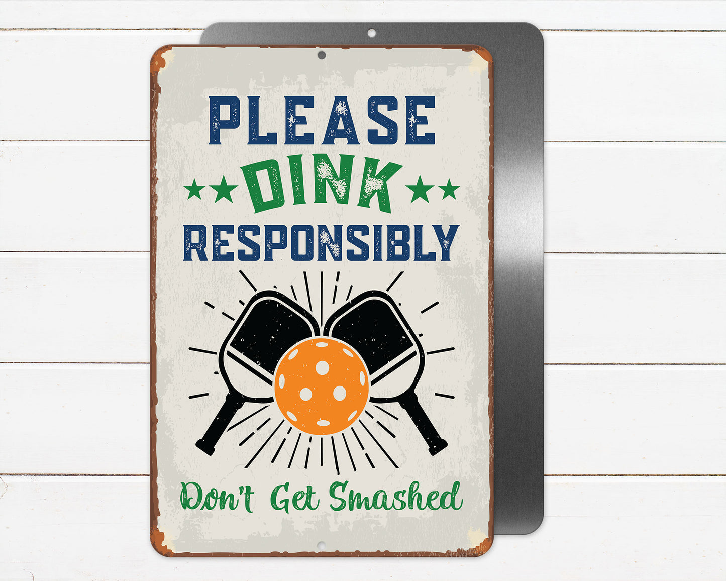 Dink Responsibly Don't Get Smashed Metal Sign - 8"x12"