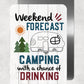 Weekend Forecast Camping Metal Sign - 8"x12"