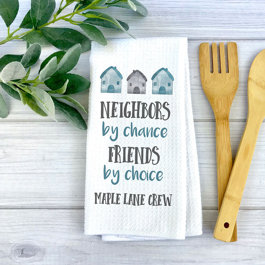 Neighbors By Chance Friends Towel