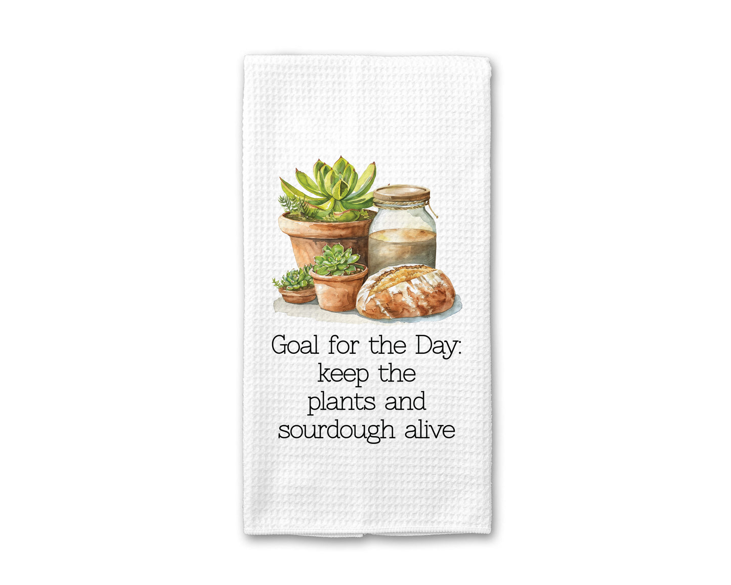 Goal Keep Plants and Sourdough Alive Towel