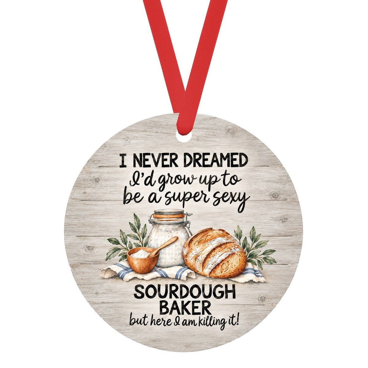 Super Sexy Sourdough Baker Christmas Ornament Bread Baker
