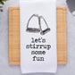 Stirrup Fun Funny Horse Towel | Equine Kitchen Dish Towel | Custom Gifts for Horse Lovers | Rustic Kitchen Decor | Horse Humor