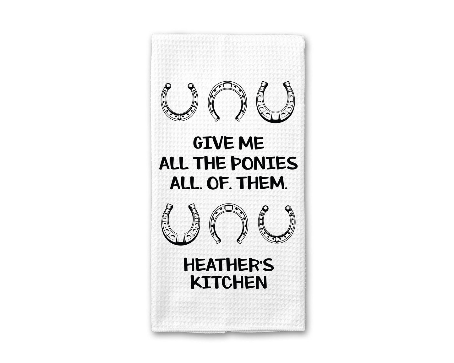 Personalized Give Me All the Ponies Towel | Custom Kitchen Dish Towel | Custom Gifts for Horse Lovers | Rustic Kitchen Decor