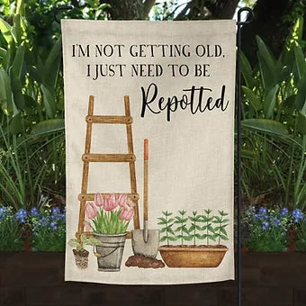Not Getting Old Repotted Garden Flag