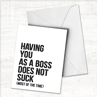 Having You As A Boss Does Not Suck Card