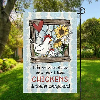 I Have Chickens Everywhere Garden Flag