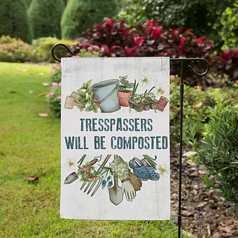Trespassers Will Be Composted Garden Flag