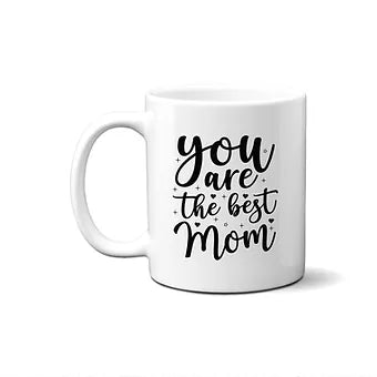 You Are The Best Mom Bold Script Mug