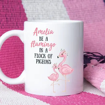 Be A Flamingo In A Flock Of Pigeons Personalized Mug