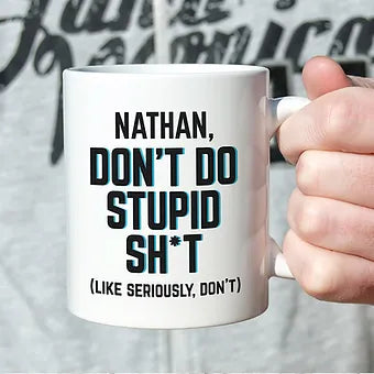 Personalized Don't Do Stupid Mug