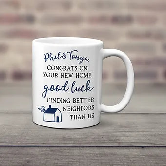 Good Luck Finding Better Neighbors Than Us Personalized Mug
