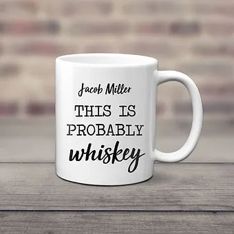 Personalized Probably Whiskey Mug
