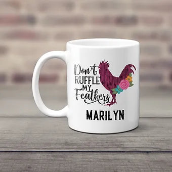 Don't Ruffle My Feathers Personalized Mug