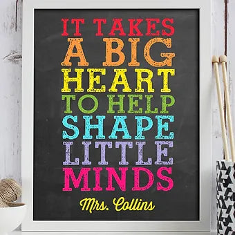 It Takes A Big Heart To Shape Little Minds Personalized Print