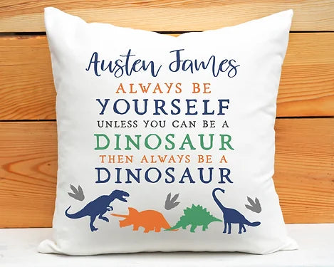Personalized Always Be a Dinosaur Pillow