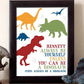 Personalized Be A Dinosaur Print