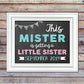 Mister Getting A Little Sister Pregnancy Announcement Personalized Print