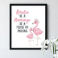 Be A Flamingo In A Flock Of Pigeons Personalized Print
