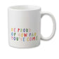 Personalized Be Proud Encouragement Coffee Mug