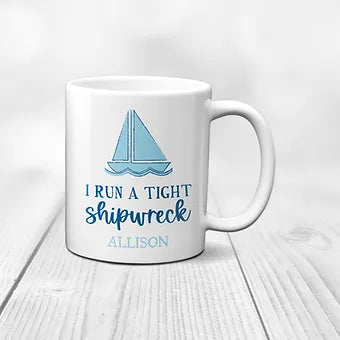Personalized Run A Tight Shipwreck Mug