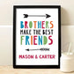 Personalized Brothers Make The Best Friends Print